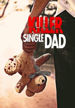 Killer Single Dad - Bello, perfetto, killer (2018)